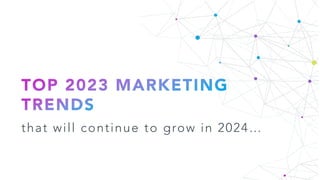 that will continue to grow in 2024…
 