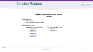 Session Reports
© 2017 Survox Inc. 36
 