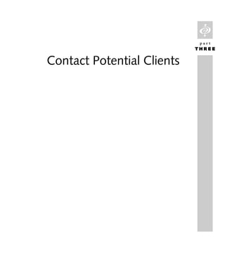 L
                             part
                            THREE


Contact Potential Clients
 