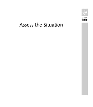 L
                       part
                       ONE


Assess the Situation
 