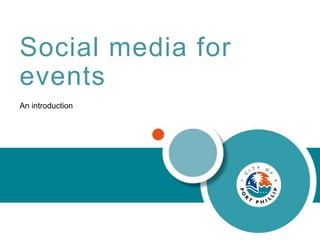 Social media for 
events 
An introduction 
 
