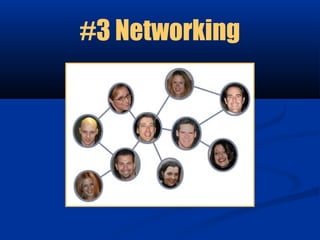 #3 Networking
 