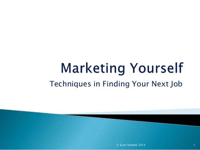 marketing yourself how to find your next job marketing yourself