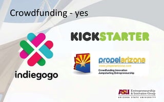 Crowdfunding - yes
 