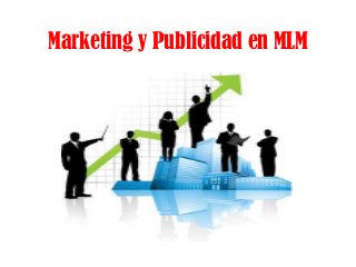 Marketing y Publicidad en MLM
 