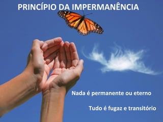  
	
  
	
  
	
  
	
  
	
  
	
  
Cria	
  raízes	
  profundas	
  
Nunca	
  está	
  só	
  
Não	
  cria	
  galhos	
  
É	
  cheio	
  de	
  nós	
  (e	
  não	
  de	
  eus)	
  
É	
  oco	
  (de	
  coisas	
  inúteis)	
  
Só	
  cresce	
  para	
  o	
  alto	
  
É	
  ﬂexível	
  
PRINCÍPIO	
  DA	
  IMPERMANÊNCIA	
  
	
  
Nada	
  é	
  permanente	
  ou	
  eterno	
  	
  
	
  
	
  	
  	
  	
  	
  	
  	
  	
  	
  	
  	
  	
  Tudo	
  é	
  fugaz	
  e	
  transitório	
  
 