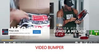 VIDEO BUMPER
 