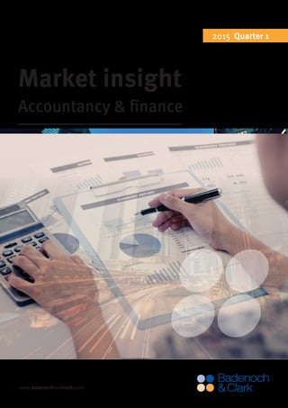 www.badenochandclark.com
Market insight
Accountancy & finance
2015 Quarter 1
 
