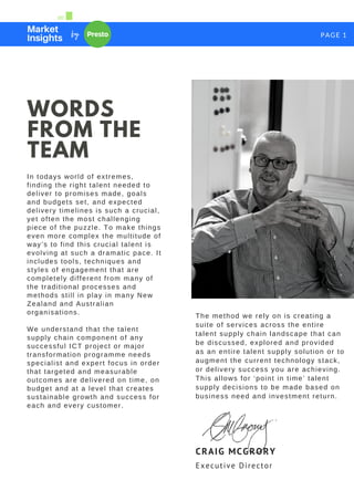 PAGE 1
WORDS
FROM THE
TEAM
In todays world of extremes,
finding the right talent needed to
deliver to promises made, goals...