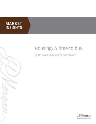 Housing: A time to buy
By Dr. David Kelly and David Lebovitz
 