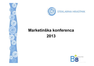 Marketinška konferenca
2013
 