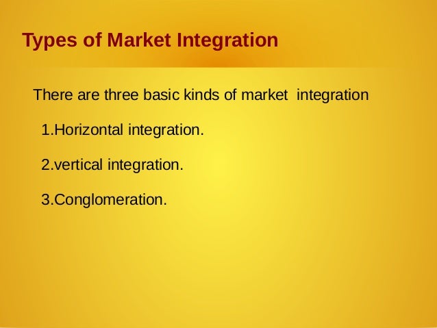 what are the 5 types of market integration