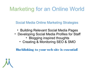 Marketing by Design

      Marketing Plan Design & Development

● Do you have one that integrates today's marketing
  options?
● Is it cohesive to your Business Plan?
● Are you reviewing it yearly?

 Build a Social Media Marketing Plan into your
                Marketing Plan!
 