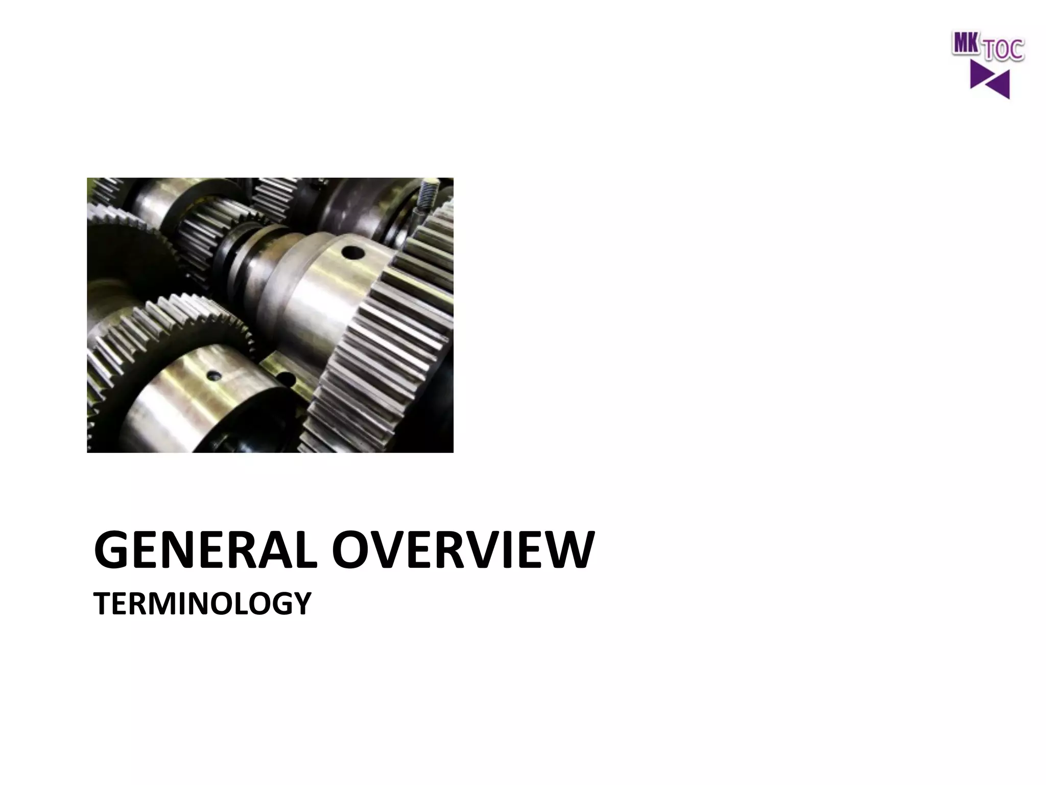 GENERAL	
  OVERVIEW	
  
TERMINOLOGY	
  

 