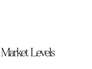 Market Levels 
 