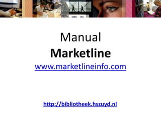 ManualMarketlinewww.marketlineinfo.com http://bibliotheek.hszuyd.nl 