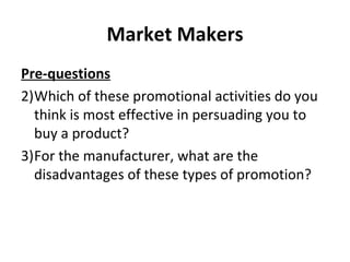 Market Makers ,[object Object],[object Object],[object Object]