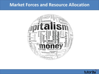 Market Forces and Resource Allocation

Geoff Riley, Tutor2u

 