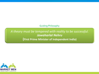 Guiding Philosophy

A theory must be tempered with reality to be successful.
                  Jawaharlal Nehru
        (First Prime Minister of independent India)
 