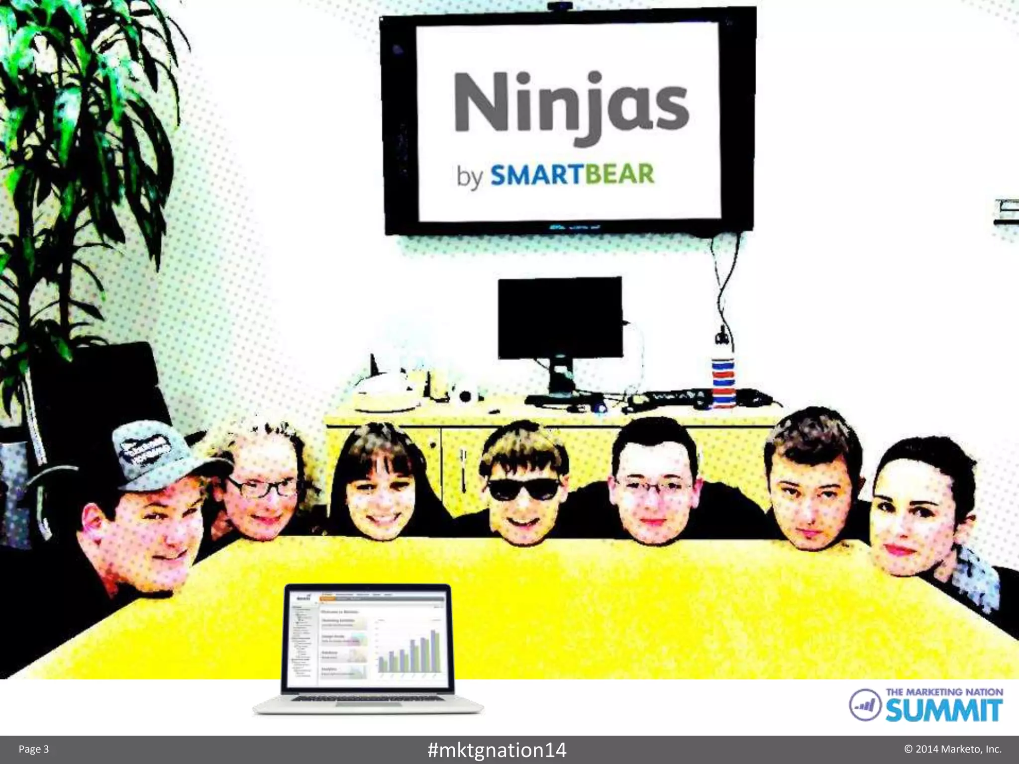 Page 3 © 2014 Marketo, Inc.#mktgnation14
 