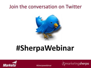 Join the conversation on Twitter




            #sherpawebinar
 