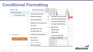 Page 37© 2014 Marketo, Inc.
Marketo Proprietary and Confidential
Conditional Formatting
 