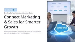 Marketo Salesforce Integration A Complete Guide for Enterprise Revenue ...