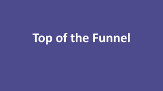 Top of the Funnel

 