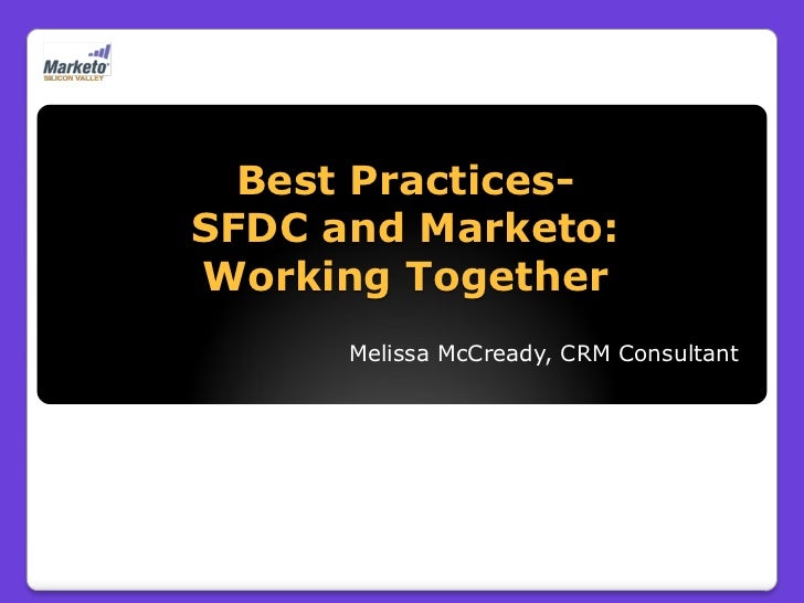 Marketo and SFDC Together Best Practices
