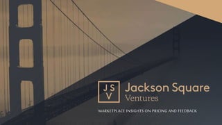MARKETPLACE INSIGHTS ON PRICING AND FEEDBACK
 