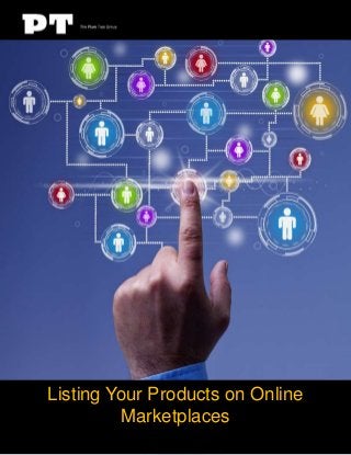 Listing Your Products on Online
Marketplaces

 