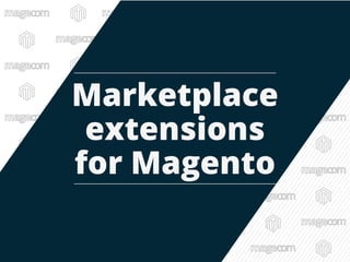 Marketplace
extensions
for Magento
 