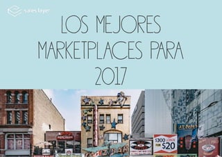  
LOs mejOres
marketplaCes para
2017
 