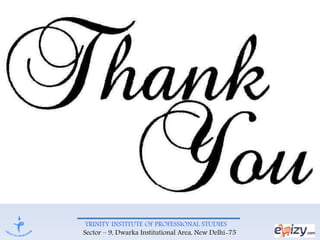 TRINITY INSTITUTE OF PROFESSIONAL STUDIES
Sector – 9, Dwarka Institutional Area, New Delhi-75
 