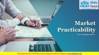 Market
Practicability
Your Company Name
 