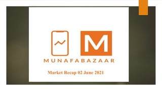 Market Recap 02 June 2021
 