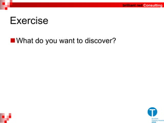 Exercise  What do you want to discover? 