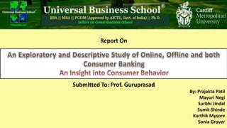 Report On
Submitted To: Prof. Guruprasad
By: Prajakta Patil
Mayuri Negi
Surbhi Jindal
Sumit Shinde
Karthik Mysore
Sonia Gr...