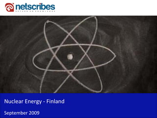 Nuclear Energy ‐
Nuclear Energy Finland
September 2009
 