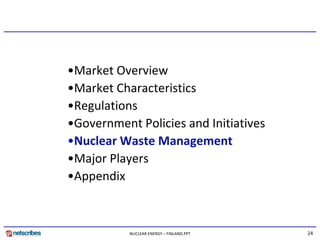 •Market Overview
•Market Overview
•Market Characteristics
•Regulations 
 R l ti
•Government Policies and Initiatives
•Nucl...