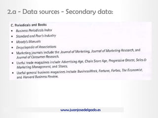 www.juanjosedelgado.es
2.a - Data sources - Secondary data:
 