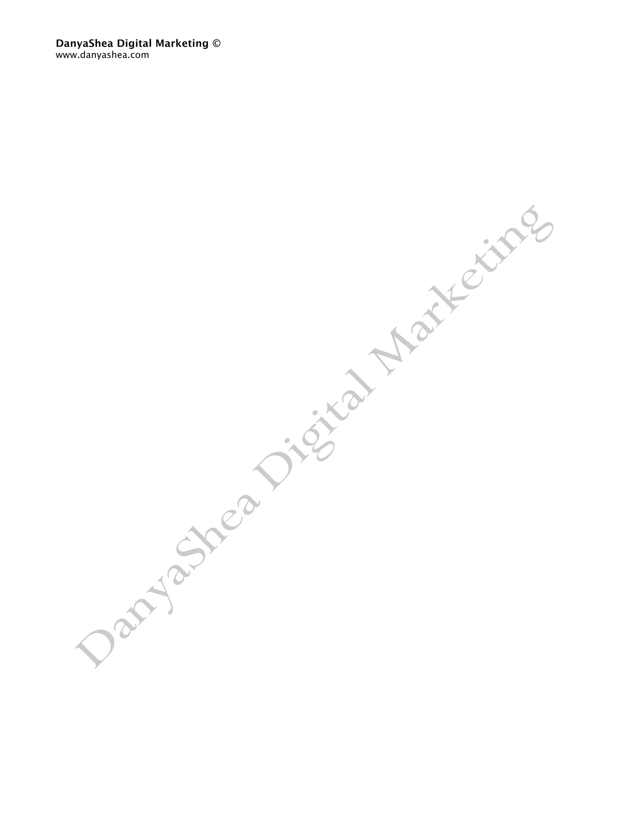 DanyaShea Digital Marketing ©
www.danyashea.com
 