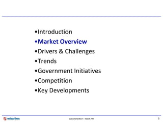 •Introduction
•Market Overview
•Drivers & Challenges
•Drivers & Challenges
•Trends
•Government Initiatives
 G          t I...