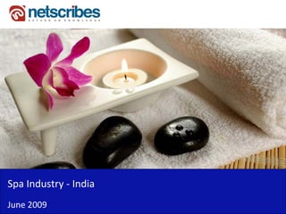 Spa Industry ‐
Spa Industry India
June 2009
 