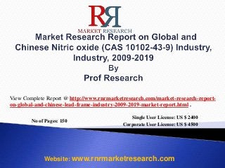 No of Pages: 150
Single User License: US $ 2400
Corporate User License: US $ 4500
Website: www.rnrmarketresearch.com
View Complete Report @ http://www.rnrmarketresearch.com/market-research-report-
on-global-and-chinese-lead-frame-industry-2009-2019-market-report.html .
 