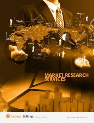 www.researchoptimuc.com
Market Research
Services
 