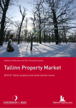 Goodson & Red team and Tõnu Toompark present:



Tallinn Property Market
2010 Q1 Tallinn property and rental market review
 