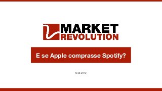 E se Apple comprasse Spotify?

            10.04.2013
 