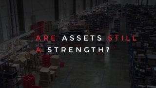 A R E A S S E T S S T I L L
A S T R E N G T H ?
 