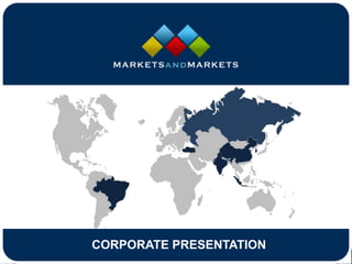 CORPORATE PRESENTATION
      www.MarketsandMarkets.com
 